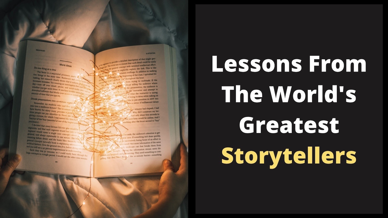 Marketing Lessons From The World's 15 Best Storytellers