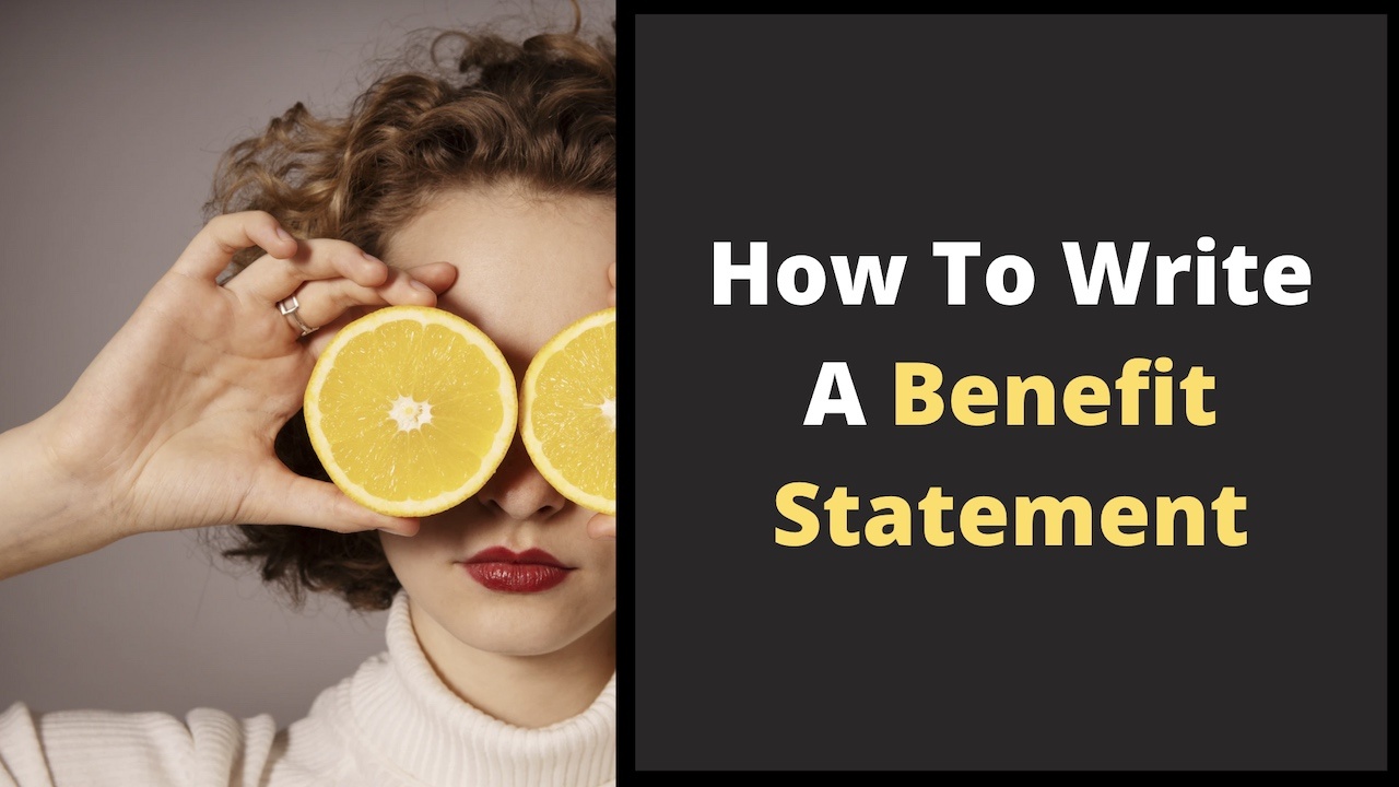 How To Write An Effective Benefit Statement (A 7Step Guide)